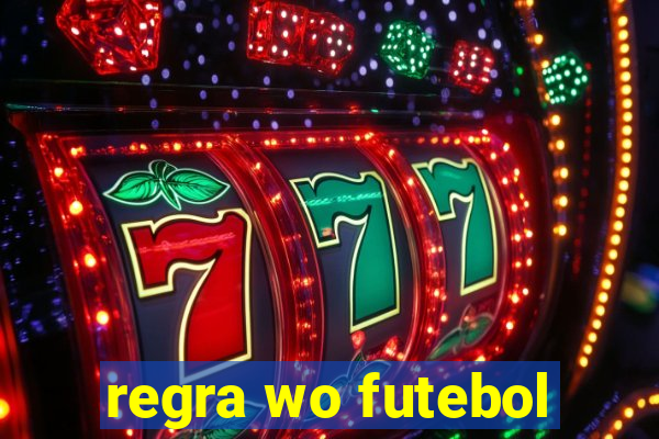 regra wo futebol